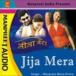 Jija Mera - Manak Preet Song Download